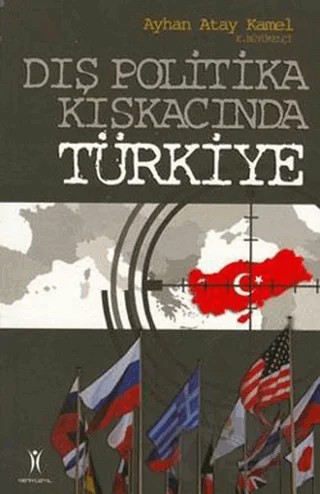 Dış Politika Kıskacında Türkiye – Ayhan Atay Kamel – Yeniyüzyıl Yayınları kitap kapağı
