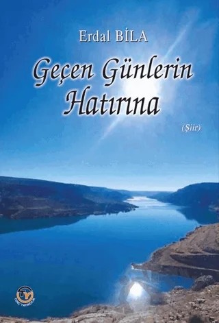 Geçen Günlerin Hatırına – Erdal Bila – Tunç Yayıncılık kitap kapağı