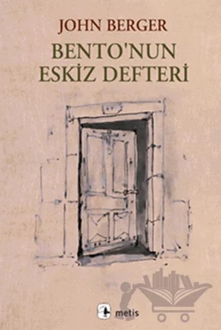Bento’nun Eskiz Defteri – John Berger – Metis Yayınları kitap kapağı