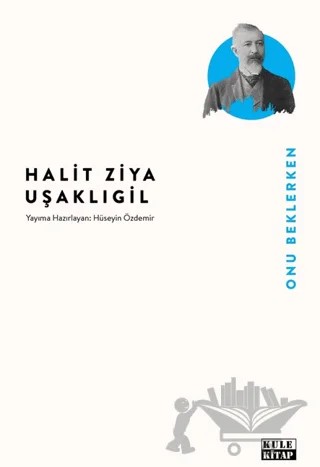 Onu Beklerken – Halit Ziya Uşaklıgil – Kule Kitap kitap kapağı