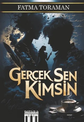 Gerçek Sen Kimsin – Fatma Toraman – Patara Kitap kitap kapağı