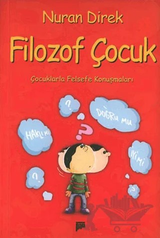 Filozof Çocuk Çocuklarla Felsefe Konuşmaları – Nuran Direk – Pan Yayıncılık kitap kapağı