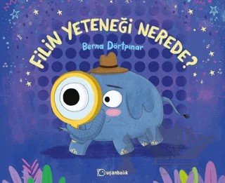 Filin Yeteneği Nerede? – Berna Dörtpınar – Uçanbalık Yayıncılık kitap kapağı