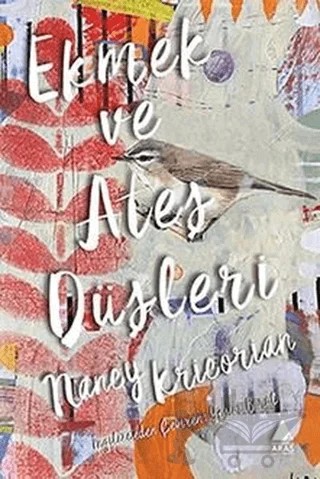 Ekmek ve Ateş Düşleri – Nancy Kricorian – Aras Yayıncılık kitap kapağı