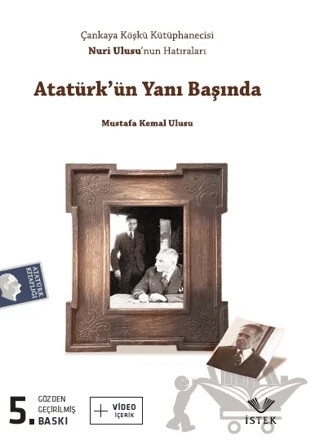 Atatürk’ün Yanı Başında – Mustafa Kemal Ulusu – İstek Yayınları kitap kapağı