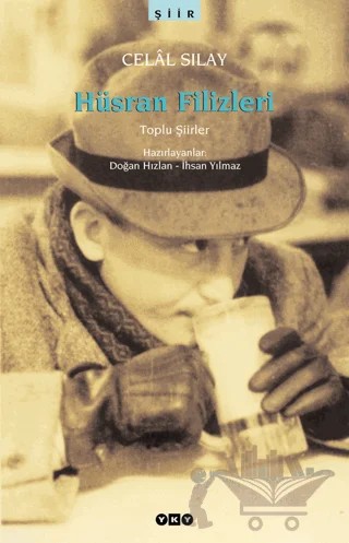 Hüsran Filizleri Toplu Şiirler – Celal Sılay – Yapı Kredi Yayınları kitap kapağı