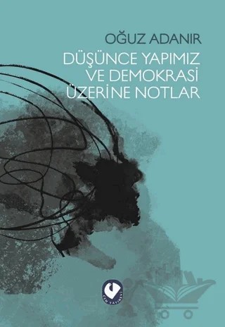Düşünce Yapımız ve Demokrasi Üzerine Notlar – Oğuz Adanır – Cem Yayınevi kitap kapağı
