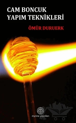 Cam Boncuk Yapım Teknikleri – Ömür Duruerk – Myrina Yayınları kitap kapağı
