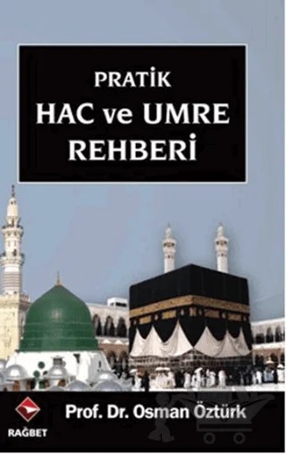 Pratik Hac ve Umre Rehberi – Osman Öztürk – Rağbet Yayınları kitap kapağı