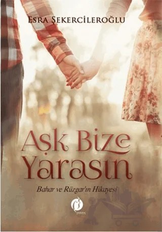 Aşk Bize Yarasın – Esra Şekercileroğlu – Herdem Kitap kitap kapağı