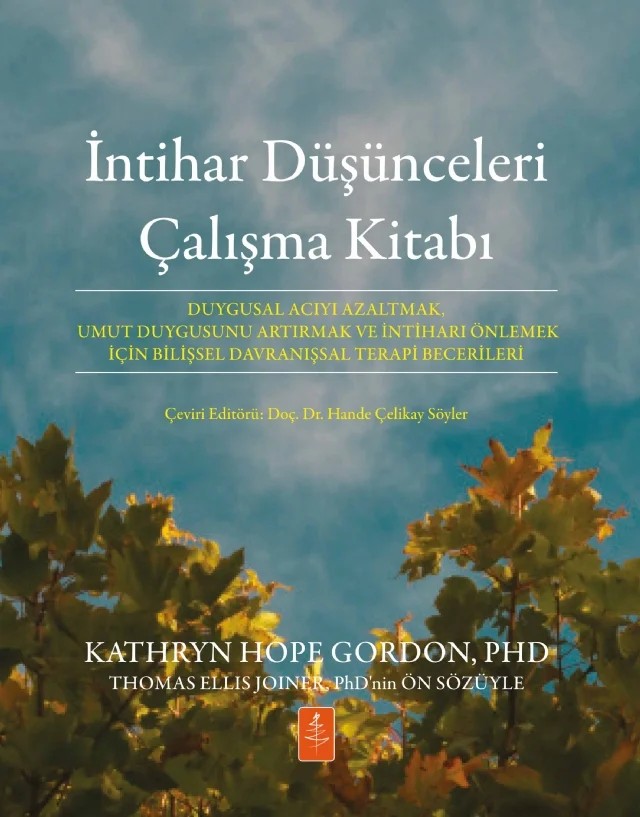 İNTİHAR DÜŞÜNCELERİ ÇALIŞMA KİTABI - Duygusal Acıyı Azaltmak, Umut Duygusunu Artırmak ve İntiharı Önlemek İçin Bilişsel Davranışsal Terapi Becerileri / THE SUICIDAL THOUGHTS WORKBOOK - CBT Skills to Reduce Emotional Pain, Increase Hope, and Prevent Suicide – Kathryn Hope Gordon – Nobel Yaşam kitap kapağı