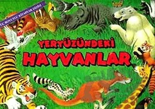 Yeryüzündeki Hayvanlar – Kolektif – Doğan Egmont Yayıncılık kitap kapağı