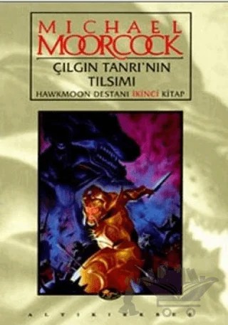 Çılgın Tanrı’nın Tılsımı – Michael Moorcock – Altıkırkbeş Yayınları kitap kapağı