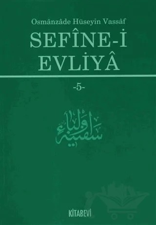 Sefine-i Evliya 5 – Ali Yılmaz, Mehmet Akkuş, Osmanzade Hüseyin Vassaf – Kitabevi Yayınları kitap kapağı
