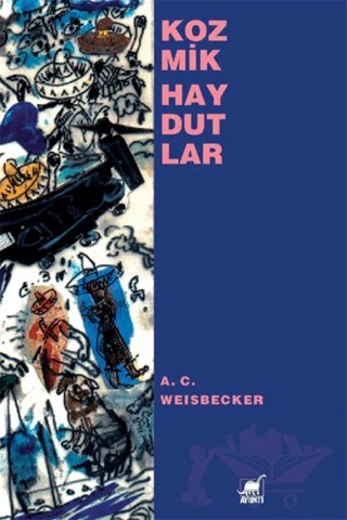 Kozmik Haydutlar – A. C. Weisbecker – Ayrıntı Yayınları kitap kapağı