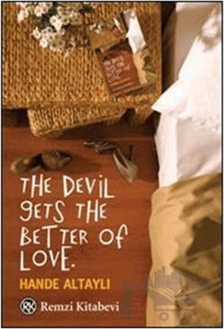 The Devil Gets The Better Of Love – Hande Altaylı – Remzi Kitabevi kitap kapağı