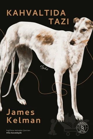 Kahvaltıda Tazı – James Kelman – Everest Yayınları kitap kapağı