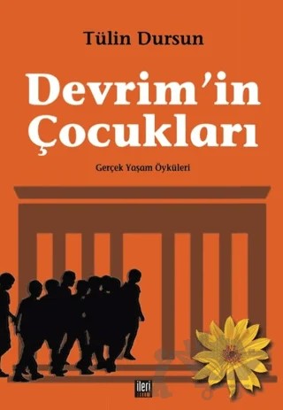 Devrim'in Çocukları – Tülin Dursun – İleri Yayınları kitap kapağı
