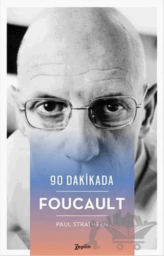 90 Dakikada Foucault – Paul Strathern – Zeplin Kitap kitap kapağı