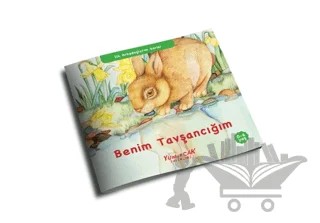 Benim Tavşancığım - İlk Arkadaşlarım Serisi – Kolektif – Yumurcak Yayınları kitap kapağı