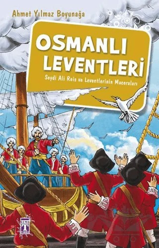 Osmanlı Leventleri – Ahmet Yılmaz Boyunağa – İlk Genç Timaş kitap kapağı