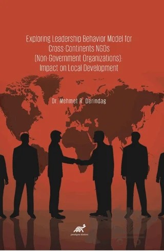 Exploring Leadership Behavior Model For Cross - Continents Ngos – Mehmet R. Derindağ – Paradigma Akademi Yayınları kitap kapağı