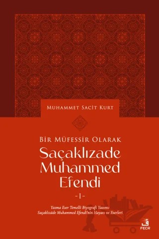 Bir Müfessir Olarak Saçaklızade Muhammed Efendi – Kolektif – Fecr Yayınları kitap kapağı