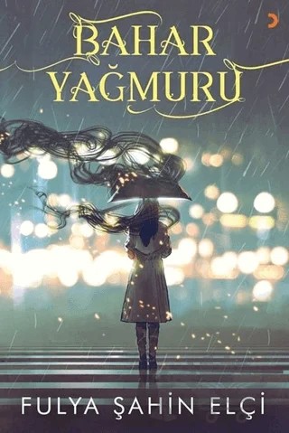 Bahar Yağmuru – Fulya Şahin Elçi – Cinius Yayınları kitap kapağı