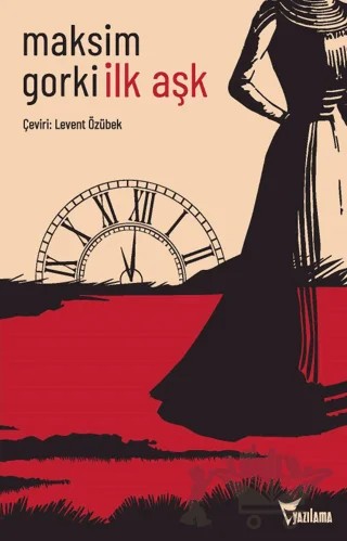 İlk Aşk – Maksim Gorki – Yazılama Yayınevi kitap kapağı
