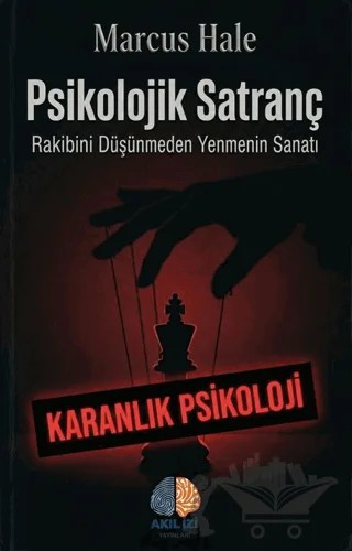 Psikolojik Satranç: Rakibini Düşünmeden Yenmenin Sanatı – Marcus Hale – Akıl İzi Yayınları kitap kapağı