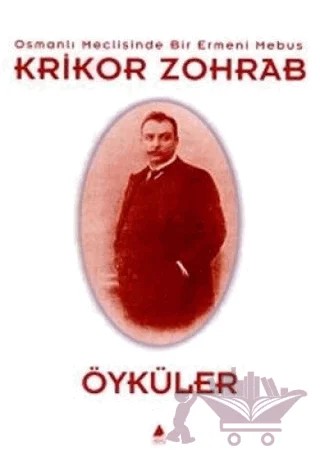 Osmanlı Meclisinde Bir Ermeni Mebus Krikor Zohrab - Öyküler – Krikor Zöhrab – Aras Yayıncılık kitap kapağı
