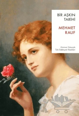 Bir Aşkın Tarihi – Mehmet Rauf – İthaki Yayınları kitap kapağı