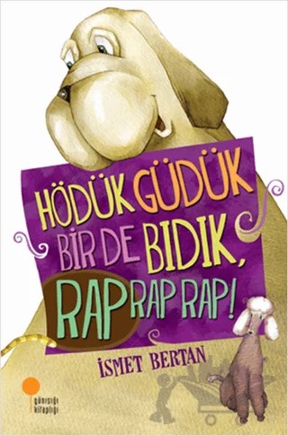 Hödük, Güdük, Bir De Bıdık, Rap Rap Rap! – İsmet Bertan – Günışığı Kitaplığı kitap kapağı