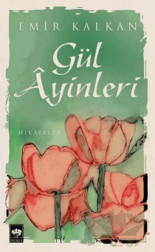 Gül Ayinleri – Emir Kalkan – Ötüken Neşriyat kitap kapağı