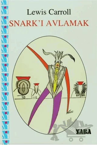 Snark’ı Avlamak – Lewis Carroll – Yaba Yayınları kitap kapağı