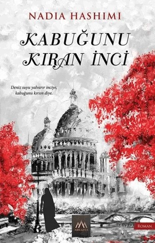 Kabuğunu Kıran İnci – Nadia Hashimi – Arkadya Yayınları kitap kapağı