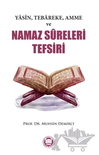 Yasin, Tebareke, Amme ve Namaz Sureleri Tefsiri – Muhsin Demirci – Marmara Üniversitesi İlahiyat Fakültesi Vakfı kitap kapağı