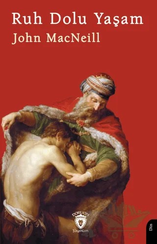 Ruh Dolu Yaşam – John Macneill – Dorlion Yayınları kitap kapağı