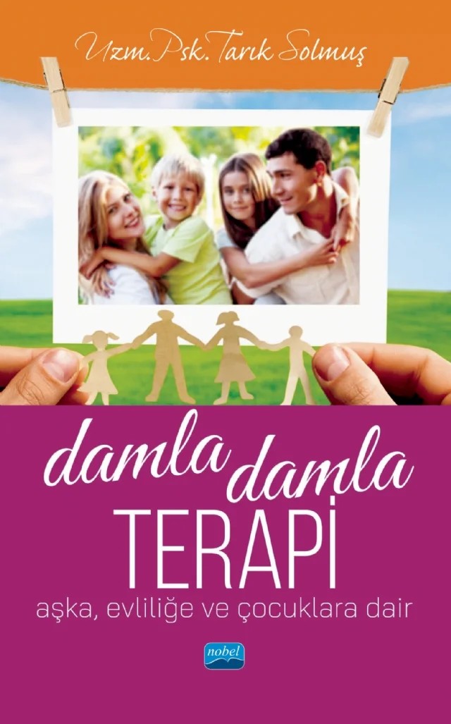 DAMLA DAMLA TERAPİ - Aşka, Evliliğe ve Çocuklara Dair – Tarık Solmuş – Nobel Akademik Yayıncılık kitap kapağı