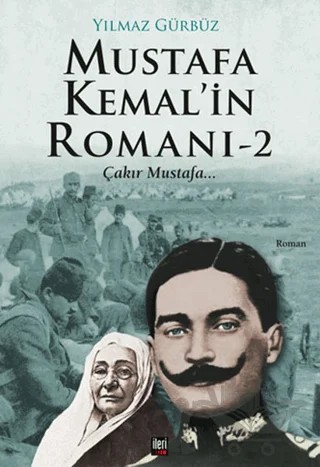 Mustafa Kemal'in Romanı 2 – Yılmaz Gürbüz – İleri Yayınları kitap kapağı