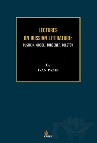 Lectures On Russian Literature: Pushkin, Gogol, Turgenef, Tolstoy – Ivan Panin – Kriter Yayınları kitap kapağı