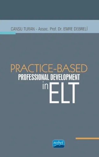 Practice-Based Professional Development in ELT – Cansu Turan, Emre Debreli – Nobel Akademik Yayıncılık kitap kapağı