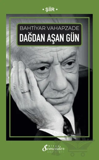 Dağdan Aşan Gün – Bahtiyar Vahapzade – Semender Kitap Yayınları kitap kapağı