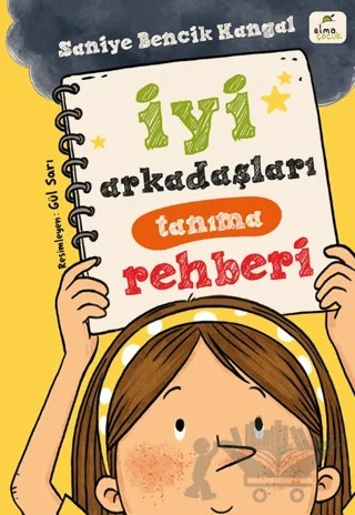 İyi Arkadaşları Tanıma Rehberi – Saniye Bencik Kangal – Elma Çocuk kitap kapağı