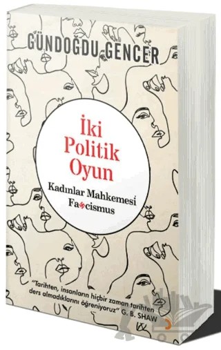 İki Politik Oyun - Kadınlar Mahkemesi ve Fascismus – Gündoğdu Gencer – Cinius Yayınları kitap kapağı