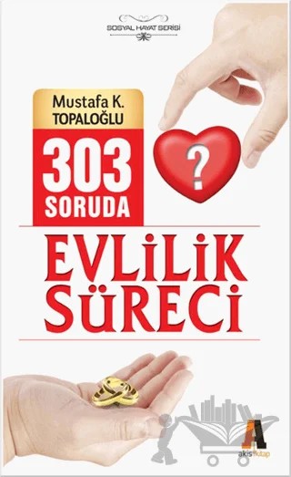 303 Soruda Evlilik Süreci – Mustafa K. Topaloğlu – Akis Kitap kitap kapağı