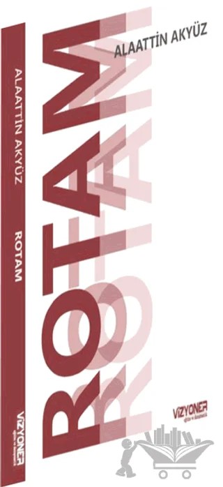 Rotam – Alaattin Akyüz – Vizyoner Yayıncılık kitap kapağı