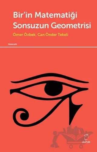 Bir'in Matematiği Sonsuzun Geometrisi – Can Önder Tekeli, Ömer Özbek – Doruk Yayınları kitap kapağı