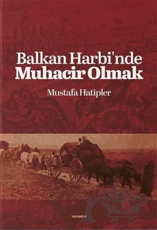 Balkan Harbi'nde Muhacir Olmak – Mustafa Hatipler – Değişim Yayınları kitap kapağı