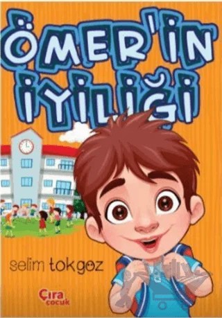 Ömerin İyiliği – Selim Tokgöz – Çıra Çocuk Yayınları kitap kapağı